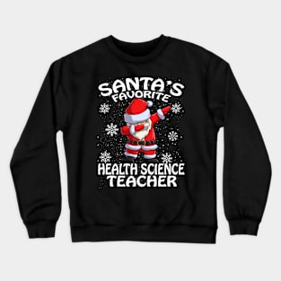 Santas Favorite Health Science Teacher Christmas Crewneck Sweatshirt